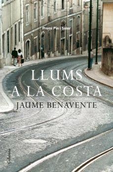 LLUMS A LA COSTA (PREMI PIN I SOLER) | 9788466407960 | BENAVENTE, JAUME | Llibreria La Gralla | Librería online de Granollers