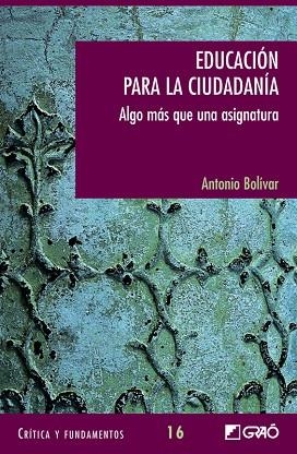 EDUCACION PARA LA CIUDADANIA (CRITICA Y FUNDAMENTOS, 16) | 9788478274802 | BOLIVAR, ANTONIO | Llibreria La Gralla | Librería online de Granollers