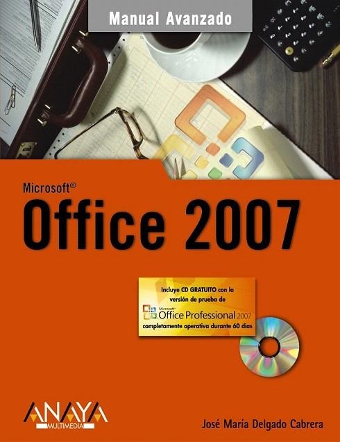 OFFICE 2007 (MANUAL AVANZADO) | 9788441521520 | DELGADO CABRERA, JOSE MARIA | Llibreria La Gralla | Llibreria online de Granollers