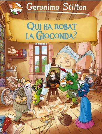 QUI HA ROBAT LA GIOCONDA? (GERONIMO STILTON) | 9788499322704 | STILTON, GERONIMO | Llibreria La Gralla | Librería online de Granollers