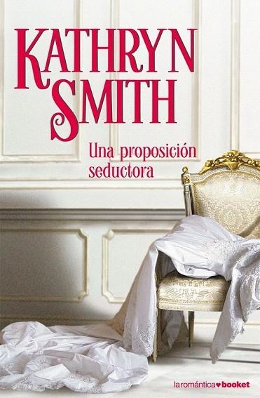 PROPOSICION SEDUCTORA, UNA (BOOKET ROMANTICA 3/1) | 9788408071594 | SMITH, KATHRYN | Llibreria La Gralla | Llibreria online de Granollers