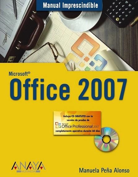 OFFICE 2007 (MANUAL IMPRESCINDIBLE) | 9788441521544 | PEÑA ALONSO, MANUELA | Llibreria La Gralla | Llibreria online de Granollers