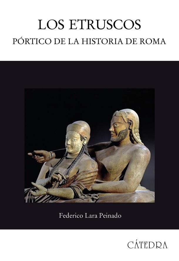 ETRUSCOS, LOS. PORTICO DE LA HISTORIA DE ROMA | 9788437623641 | LARA PEINADO, FEDERICO | Llibreria La Gralla | Llibreria online de Granollers