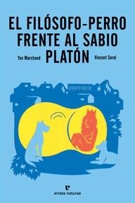 FILÓSOFO PERRO FRENTE AL SABIO PLATÓN, EL | 9788415217244 | MARCHAND, YAN; SOREL, VINCENT | Llibreria La Gralla | Llibreria online de Granollers