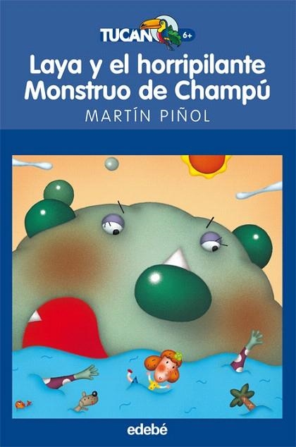 LAYA Y EL HORRIPILANTE MONSTRUO DE CHAMPU (TUCAN AZUL) | 9788423683659 | PIÑOL, MARTI | Llibreria La Gralla | Llibreria online de Granollers