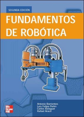 FUNDAMENTOS DE ROBOTICA | 9788448156367 | BARRIENTOS; PEÑIN; BALAGUER; ARACIL | Llibreria La Gralla | Llibreria online de Granollers