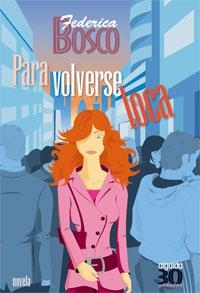 PARA VOLVERSE LOCA (30YTANTOS) | 9788476473849 | BOSCO, FEDERICA | Llibreria La Gralla | Llibreria online de Granollers