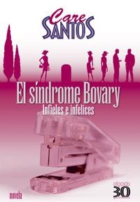 SINDROME BOVARY, EL (30YTANTOS) | 9788476473832 | SANTOS, CARE | Llibreria La Gralla | Llibreria online de Granollers