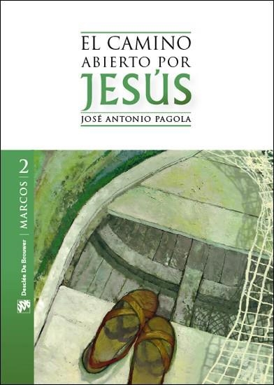 CAMINO ABIERTO POR JESÚS, EL | 9788433025227 | PAGOLA, JOSÉ ANTONIO | Llibreria La Gralla | Llibreria online de Granollers