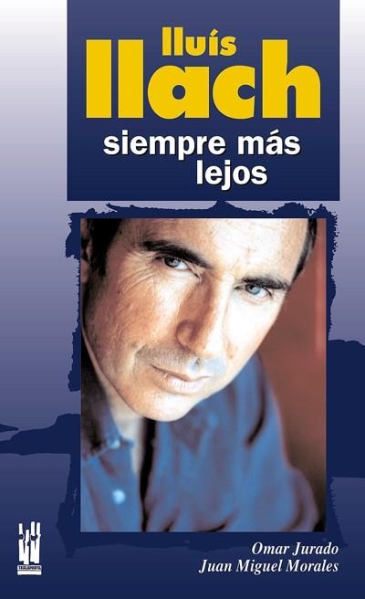 LLUIS LLACH. SIEMPRE MAS LEJOS | 9788481364873 | JURADO, OMAR; MORALES, JUAN MIGUEL | Llibreria La Gralla | Llibreria online de Granollers