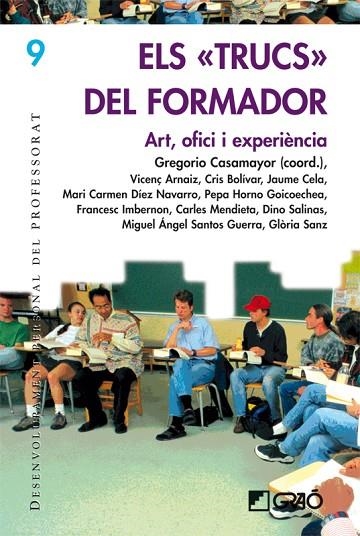 TRUCS DEL FORMADOR, ELS. ART OFICI I EXPERIENCIA | 9788478274895 | CASAMAYOR, GREGORIO (COORD) | Llibreria La Gralla | Librería online de Granollers