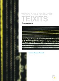 TECNOLOGIA I DISSENY DE TEIXITS.FONAMENTS | 9788483018903 | MAÑOSA, FRANCESC | Llibreria La Gralla | Llibreria online de Granollers