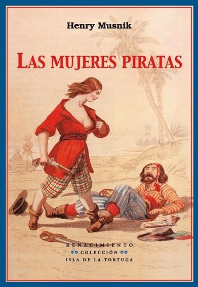 MUJERES PIRATAS, LAS (ISLA DE LA TORTUGA, 9) | 9788484722694 | MUSNIK, HENRY | Llibreria La Gralla | Llibreria online de Granollers