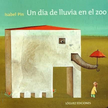 DIA DE LLUVIA EN EL ZOO, UN | 9788496646087 | PIN, ISABEL | Llibreria La Gralla | Llibreria online de Granollers