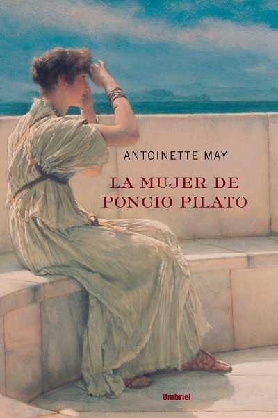 MUJER DE PONCIO PILATO, LA | 9788489367296 | MAY, ANTOINETTE | Llibreria La Gralla | Llibreria online de Granollers