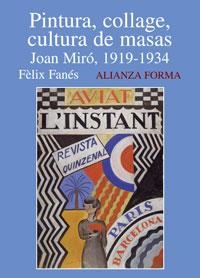 PINTURA, COLLAGE, CULTURA DE MASAS.JOAN MIRO 1919-1934 | 9788420671543 | FANES, FELIX | Llibreria La Gralla | Llibreria online de Granollers