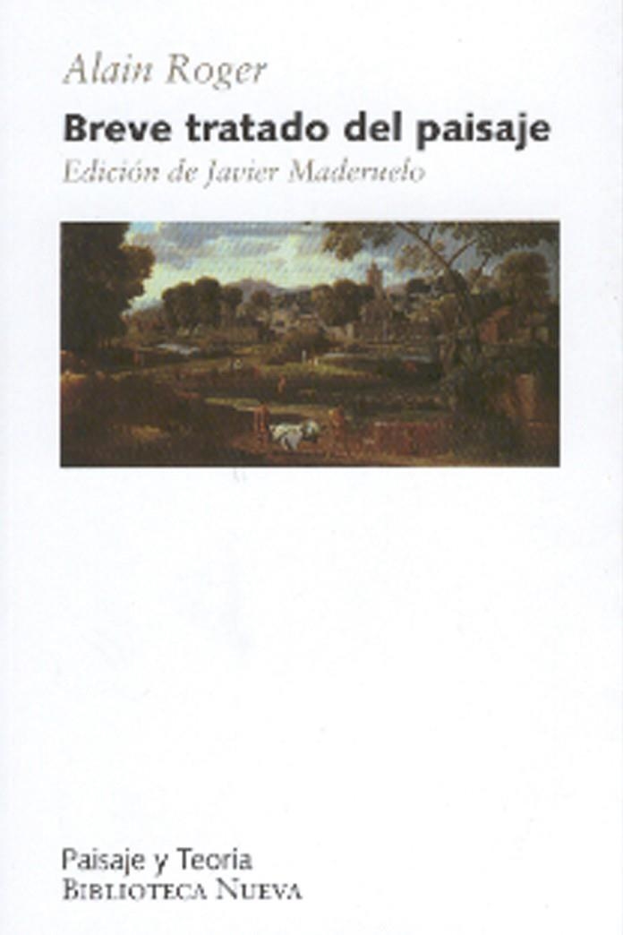 BREVE TRATADO DEL PAISAJE (PAISAJE Y TEORIA,2) | 9788497426817 | ROGER, ALAIN | Llibreria La Gralla | Llibreria online de Granollers