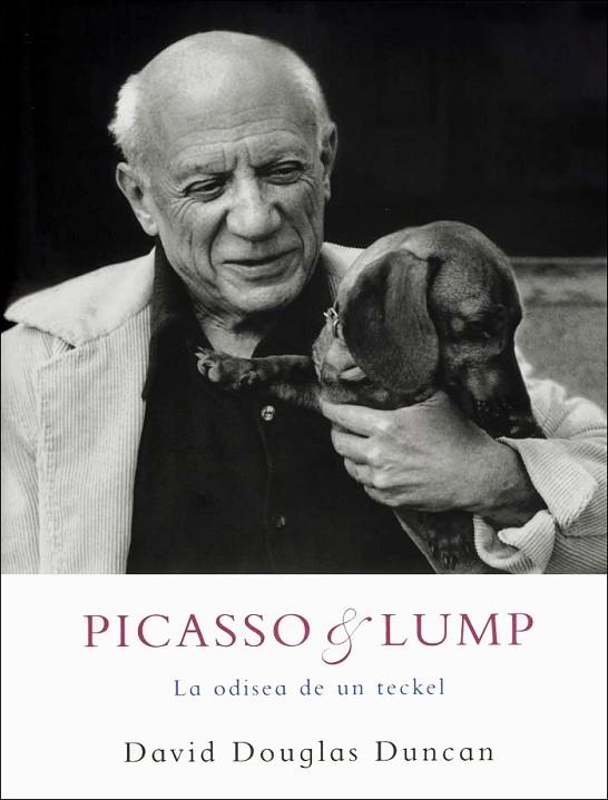 PICASSO & LUMP. LA ODISEA DE UN TECKEL | 9788486702793 | DOUGLAS DUNCAN, DAVID | Llibreria La Gralla | Llibreria online de Granollers