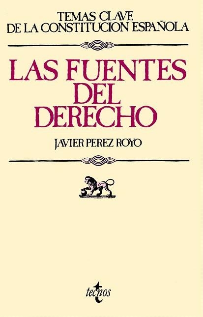 FUENTES DEL DERECHO, LAS | 9788430945269 | PEREZ ROYO, JAVIER | Llibreria La Gralla | Librería online de Granollers