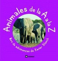 ANIMALES DE LA A A LA Z | 9788424625603 | BLANCH, XAVIER | Llibreria La Gralla | Llibreria online de Granollers