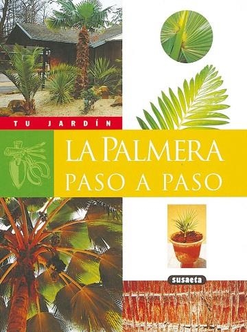 PALMERA PASO A PASO (TU JARDIN) | 9788430560455 | ALBANO, PIERRE-OLIVIER | Llibreria La Gralla | Librería online de Granollers