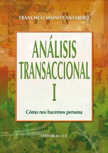 ANALISIS TRANSACCIONAL I. COMO NOS HACEMOS PERSONA | 9788498421088 | MASSO CANTARERO, FRANCISCO | Llibreria La Gralla | Librería online de Granollers