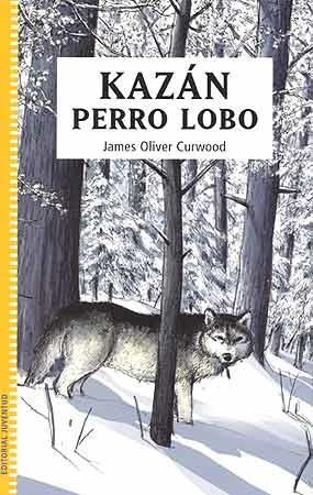 KAZAN PERRO LOBO | 9788426136336 | CURWOOD, JAMES OLIVER | Llibreria La Gralla | Llibreria online de Granollers