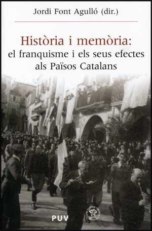 HISTORIA I MEMORIA.EL FRANQUISME I ELS SEUS AFECTES PAISOS C | 9788437067346 | FONT, JORDI | Llibreria La Gralla | Librería online de Granollers