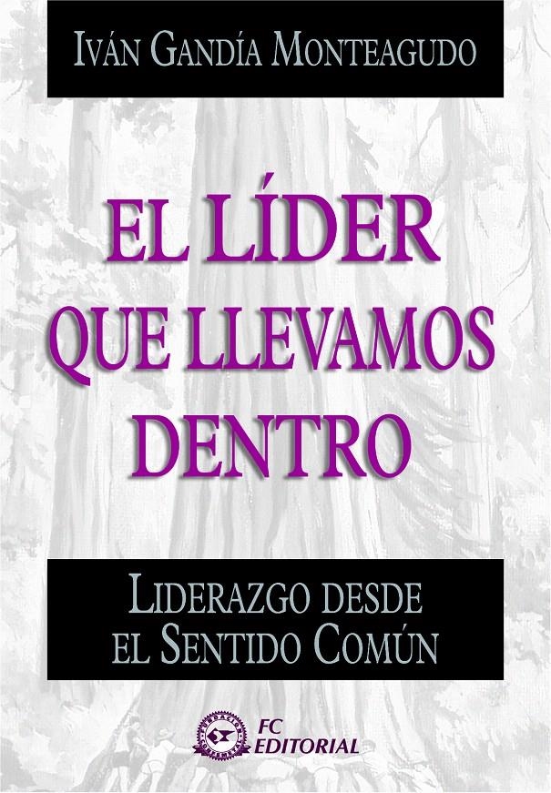 LIDER QUE LLEVAMOS DENTRO.LIDERAZGO DESDE EL SENTIDO COMUN | 9788496743274 | GANDIA MONTEAGUDO, IVAN | Llibreria La Gralla | Llibreria online de Granollers