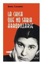 CHICA QUE NO SABIA ARRODILLARSE, LA | 9788472397293 | CAMARERO, DANIEL | Llibreria La Gralla | Librería online de Granollers