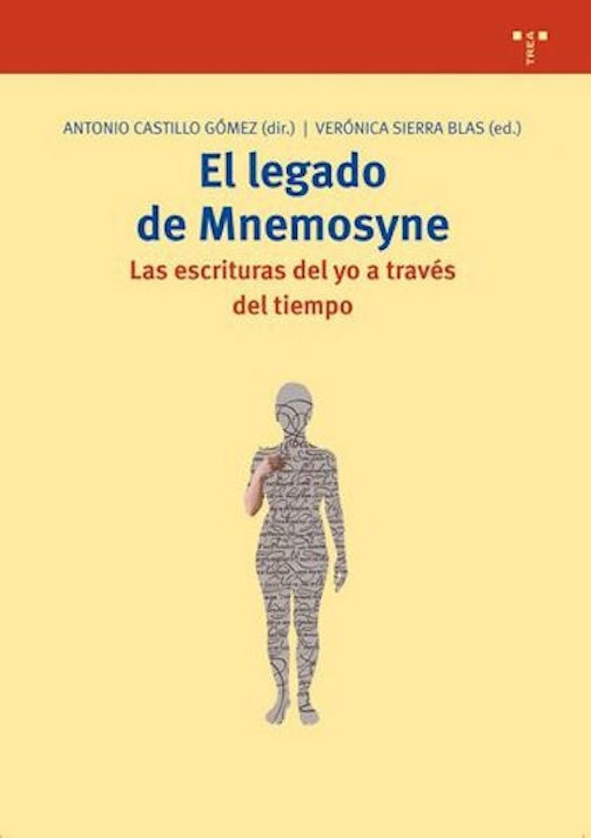 LEGADO DE MNEMOSYNE, EL. LAS ESCRITURAS DEL YO A TRAVES DEL | 9788497043212 | CASTILLO GOMEZ, ANTONIO / SIERRA BLAS, VERONICA | Llibreria La Gralla | Llibreria online de Granollers