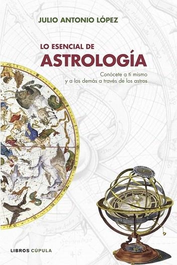 ESENCIAL DE ASTROLOGIA, LO | 9788448047702 | LOPEZ, JULIO ANTONIO | Llibreria La Gralla | Llibreria online de Granollers