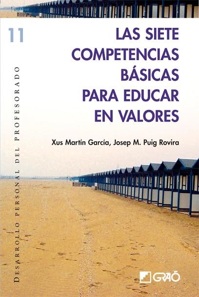 SIETE COMPETENCIAS BASICAS PARA EDUCAR EN VALORES, LAS | 9788478275090 | MARTIN GARCIA, XUS / PUIG ROVIRA, JOSEP M. | Llibreria La Gralla | Llibreria online de Granollers