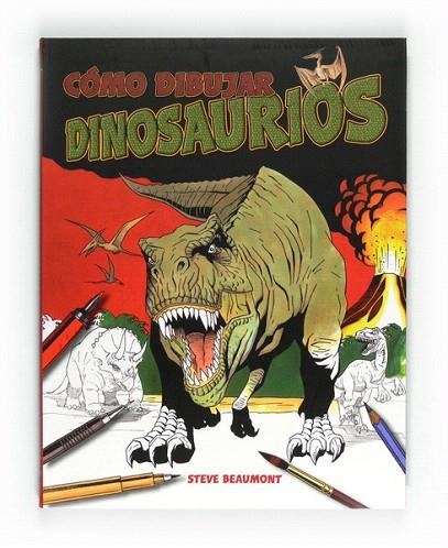 CÓMO DIBUJAR DINOSAURIOS | 9788467544770 | BEAUMONT, STEVE | Llibreria La Gralla | Llibreria online de Granollers