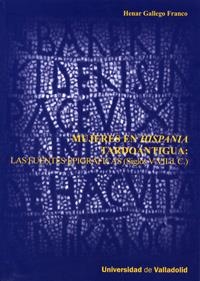 MUJERES EN HISPANIA TARDOANTIGUA.LAS FUENTES EPIGRAFICAS | 9788484484264 | GALLEGO FRANCO, HENAR | Llibreria La Gralla | Llibreria online de Granollers