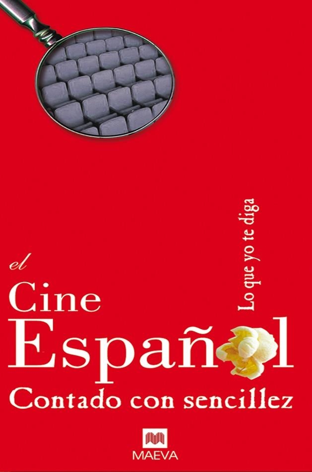 CINE ESPAÑOL CONTADO CON SENCILLEZ, EL | 9788496748231 | ZAVALA, JUAN / CASTRO VILLACAÑAS, ELIO / ... | Llibreria La Gralla | Llibreria online de Granollers