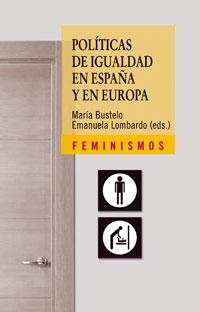 POLITICAS DE IGUALDAD EN ESPAÑA Y EUROPA | 9788437623962 | BUSTELO, MARIA / LOMBARDO, EMANUELA | Llibreria La Gralla | Llibreria online de Granollers