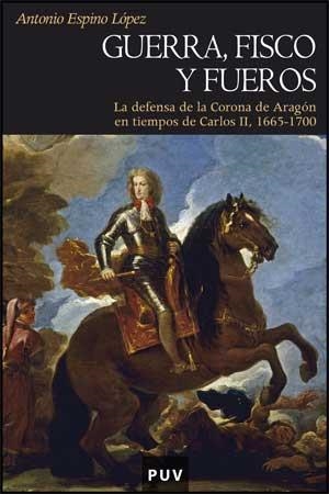 GUERRA,FISCO Y FUEROS.LA DEFENSA DE LA CORONA DE ARAGON | 9788437067872 | ESPINO, ANTONIO | Llibreria La Gralla | Llibreria online de Granollers