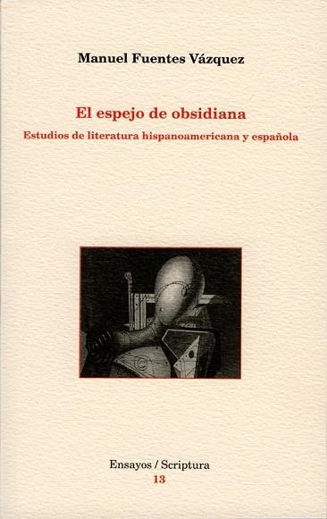 ESPEJO DE OBSIDIANA.ESTUDIOS DE LITERATURA HISPANOAMERICANA | 9788484092223 | FUENTES VAZQUEZ, MANUEL | Llibreria La Gralla | Llibreria online de Granollers