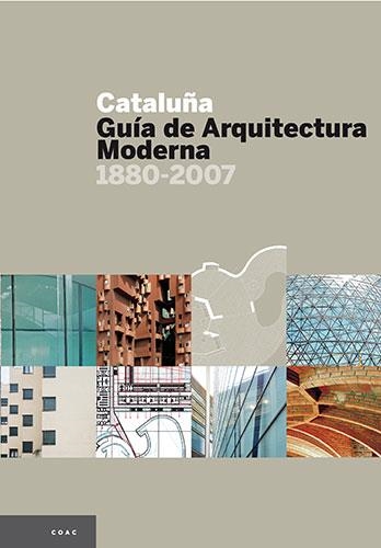 CATALUÑA GUIA DE ARQUITECTURA MODERNA 1880 2007 | 9788484780083 | AA.VV. | Llibreria La Gralla | Llibreria online de Granollers