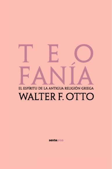 TEOFANIA. EL ESPIRITU DE LA ANTIGUA RELIGION GRIEGA | 9788496867079 | OTTO, WALTER F. | Llibreria La Gralla | Librería online de Granollers