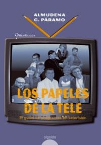 PAPELES DE LA TELE, LOS | 9788476479681 | PARAMO, ALMUDENA G. | Llibreria La Gralla | Llibreria online de Granollers