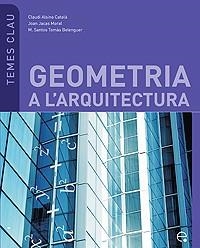 GEOMETRIA A L'ARQUITECTURA (TEMES CLAU,1) | 9788483019238 | ALSINA, CLAUDI I D'ALTRES | Llibreria La Gralla | Llibreria online de Granollers