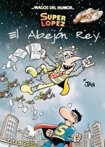 MAGOS DEL HUMOR 148.SUPERLOPEZ. EL ABEJÓN REY | 9788466649896 | JAN | Llibreria La Gralla | Llibreria online de Granollers