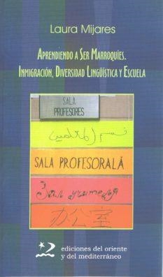 APRENDIENDO A SER MARROQUIES. INMIGRACION DIVERSIDAD LINGUIS | 9788496327382 | MIJARES, LAURA | Llibreria La Gralla | Llibreria online de Granollers