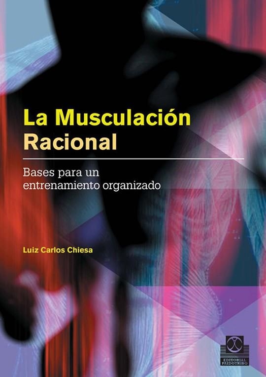 MUSCULACION RACIONAL, LA | 9788480199698 | CHIESA, LUIS CARLOS | Llibreria La Gralla | Llibreria online de Granollers