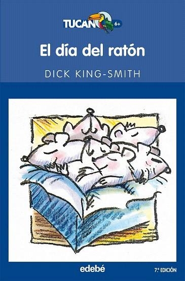 DIA DEL RATON, EL (TUCAN BLAU, 20) | 9788423688333 | KING SMITH, DICK | Llibreria La Gralla | Llibreria online de Granollers