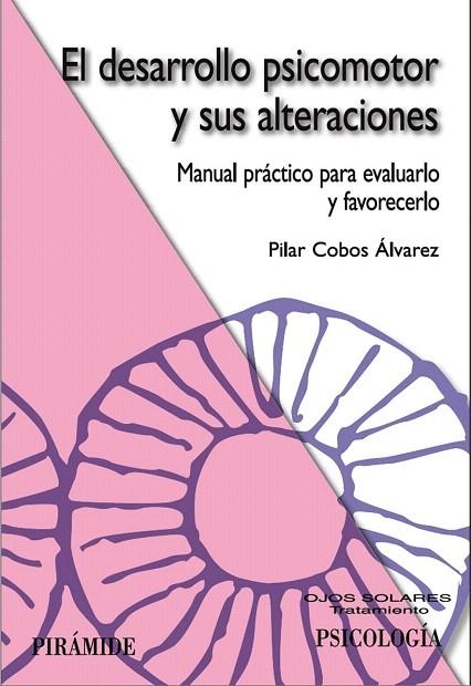 DESARROLLO PSICOMOTOR Y SUS ALTERACIONES.MANUAL PRACTICO | 9788436821352 | COBOS ALVAREZ, PILAR | Llibreria La Gralla | Librería online de Granollers