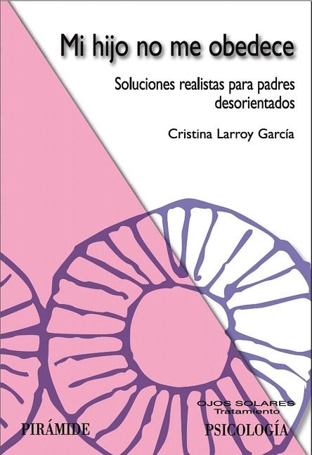 MI HIJO NO ME OBEDECE.SOLUCIONES REALISTAS PARA PADRES DESOR | 9788436821390 | LARROY GARCIA, CRISTINA | Llibreria La Gralla | Librería online de Granollers