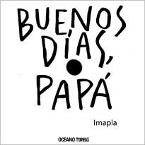 BUENOS DIAS PAPA | 9786074006162 | IMAPLA | Llibreria La Gralla | Librería online de Granollers